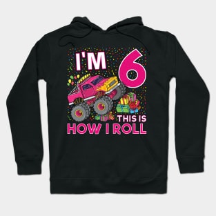 6th Birthday Monster Truck Party Gift 6 Year Old Girl Hoodie